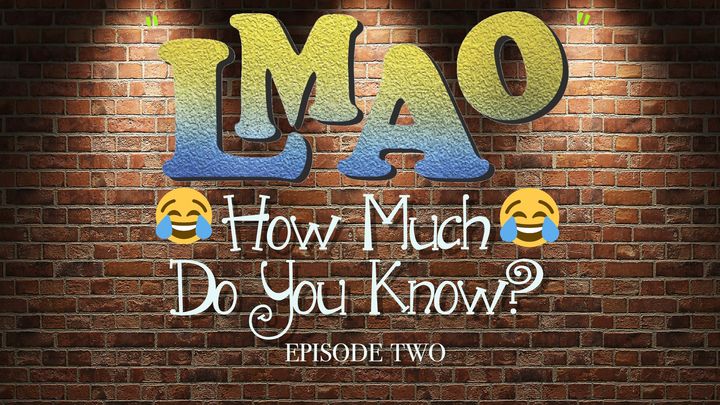 LMAO - How much do you know?
