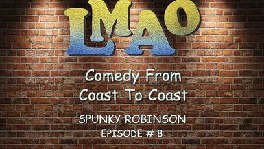 "LMAO" Episode # 8